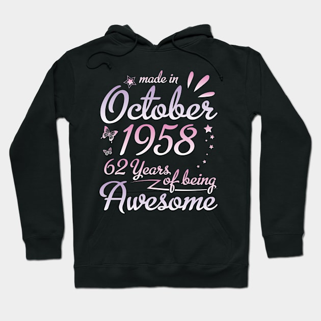 Made In October 1958 Happy Birthday 62 Years Of Being Awesome To Me Nana Mom Aunt Sister Daughter Hoodie by DainaMotteut